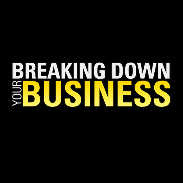 Breaking Down Your Business